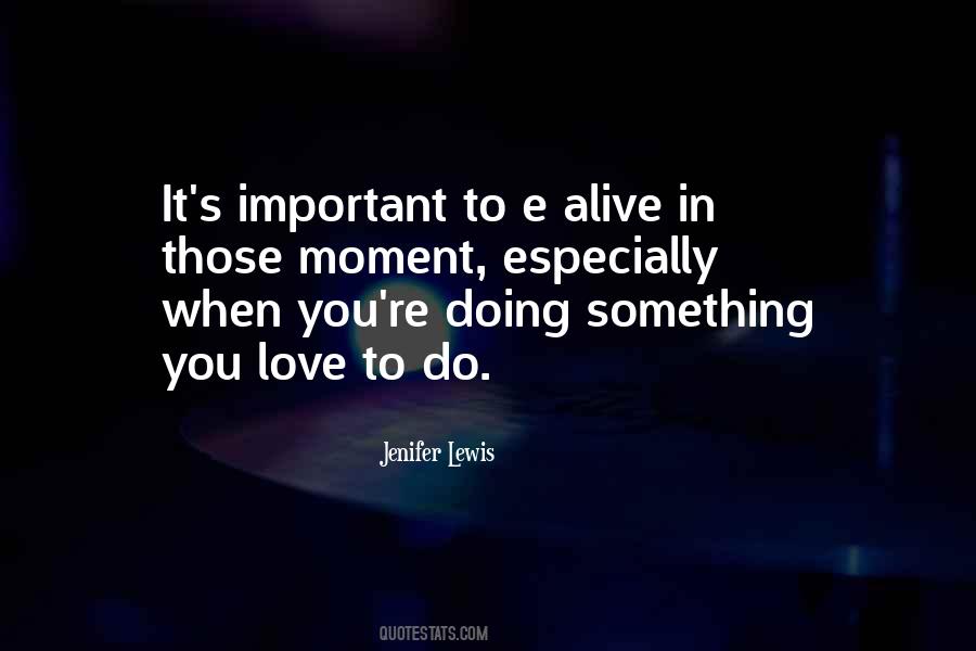 To Do Something You Love Quotes #632431