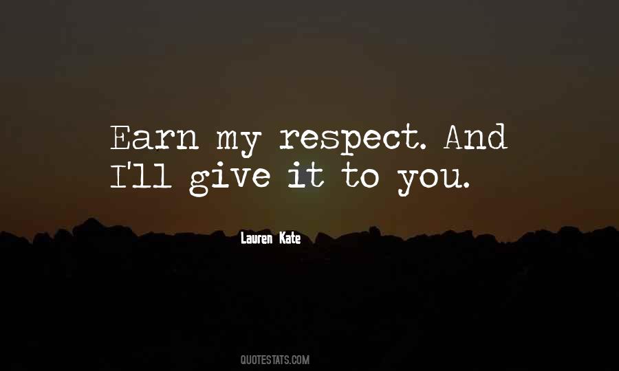 To Earn Respect Quotes #219437