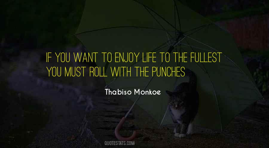 To Enjoy Life Quotes #1791449