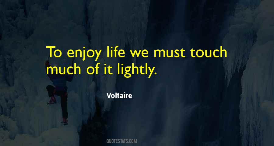 To Enjoy Life Quotes #84505