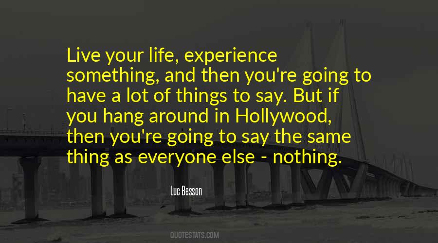 To Experience Life Quotes #26557