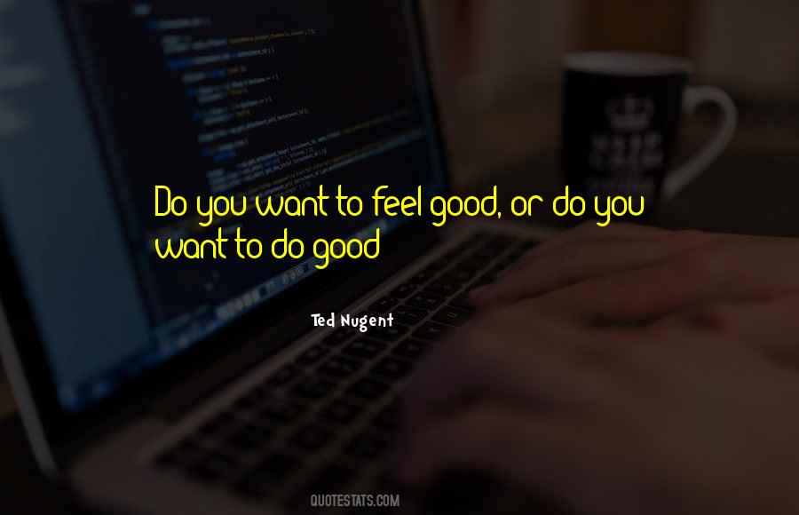 To Feel Good Quotes #1480365