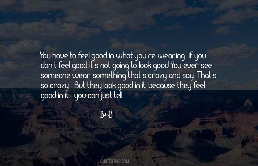 To Feel Good Quotes #202052