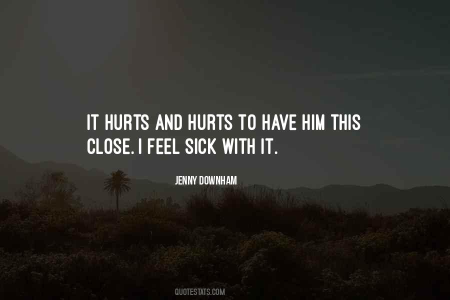 To Feel Hurt Quotes #459115