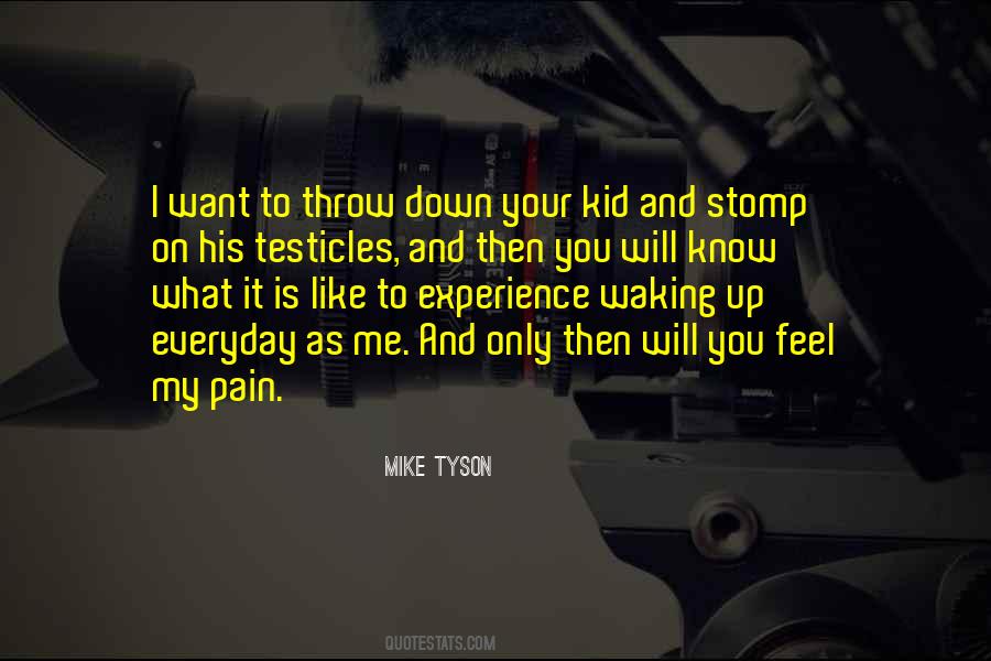 To Feel Pain Quotes #79121