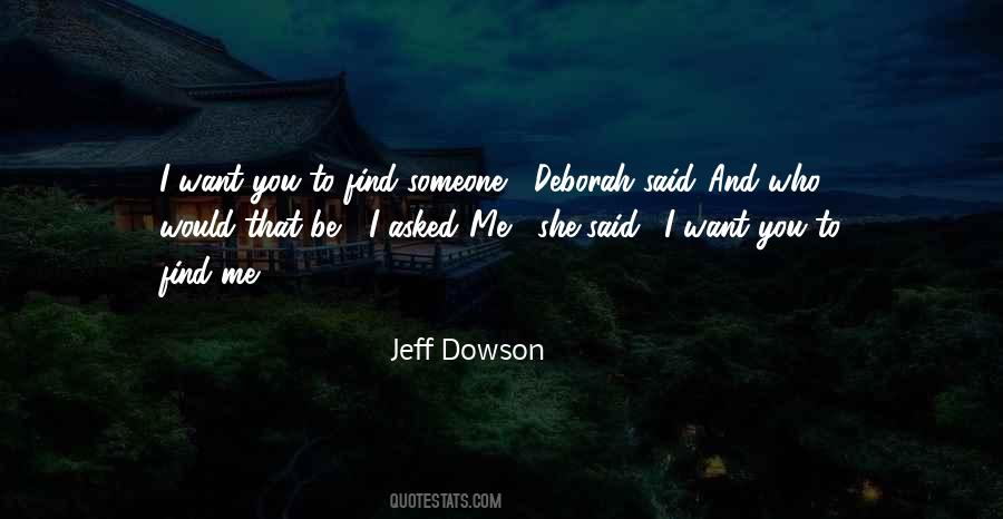 To Find Someone Quotes #146913