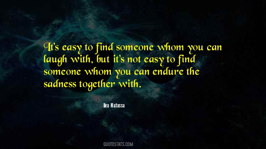 To Find Someone Quotes #76578