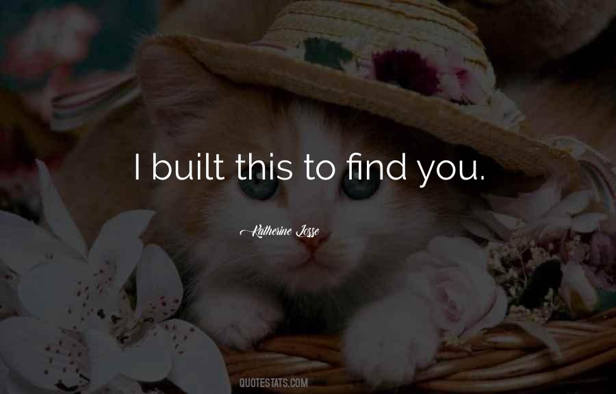 To Find You Quotes #1035306