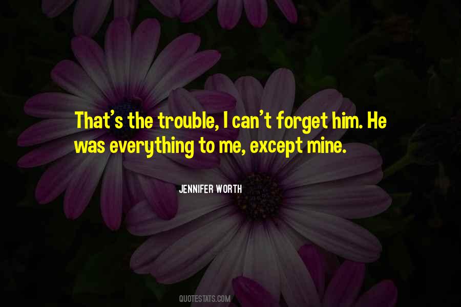 To Forget Him Quotes #395295