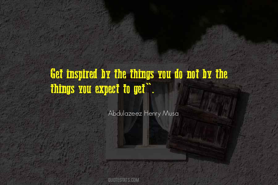 To Get Inspired Quotes #1144268
