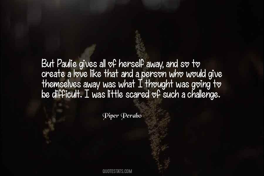 To Give Away Quotes #164398 To Give Away Quotes #164398
