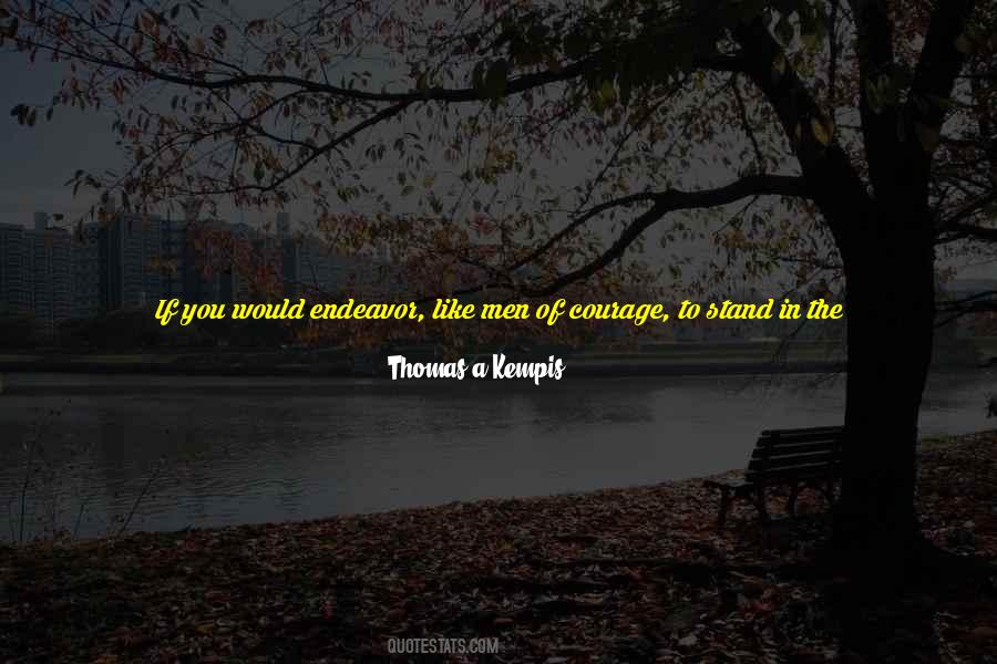 To Give Courage Quotes #721543