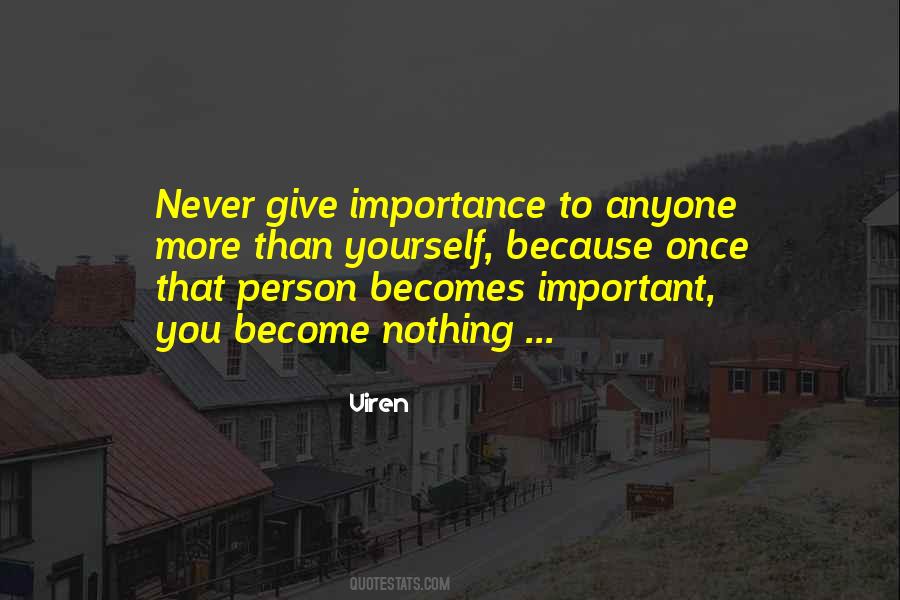 To Give Importance Quotes #1536926