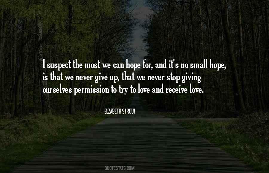 To Give Up Hope Quotes #58932
