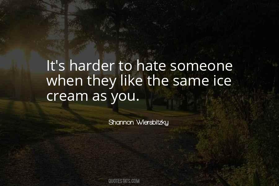 To Hate Someone Quotes #1724132