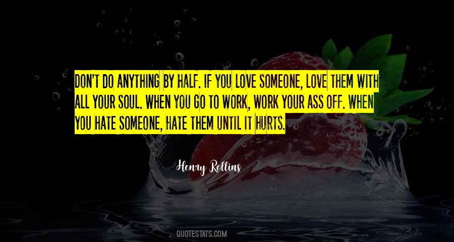 To Hate Someone Quotes #337699