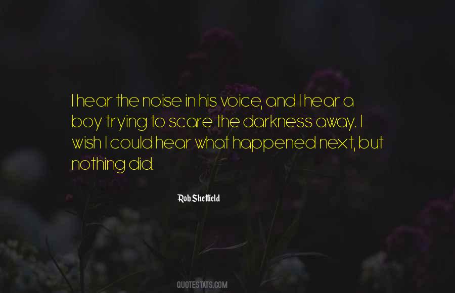 To Hear His Voice Quotes #200025 To Hear His Voice Quotes #200025