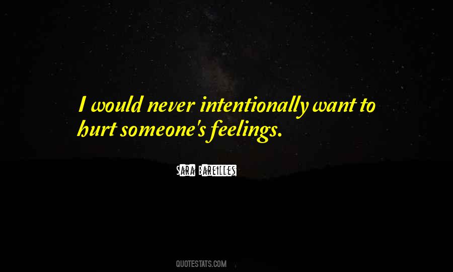 To Hurt Someone's Feelings Quotes #1567131