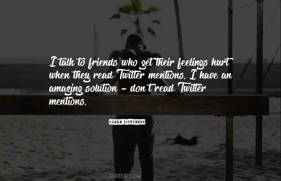 To Hurt Someone's Feelings Quotes #17800