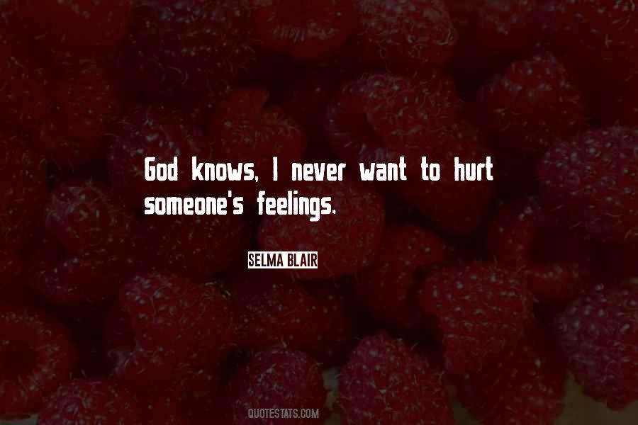 To Hurt Someone's Feelings Quotes #1856902