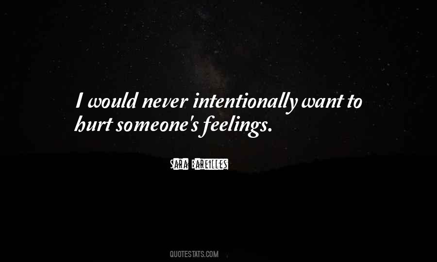 To Intentionally Hurt Someone Quotes #1567131