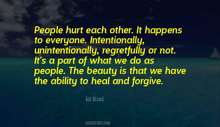 To Intentionally Hurt Someone Quotes #904316