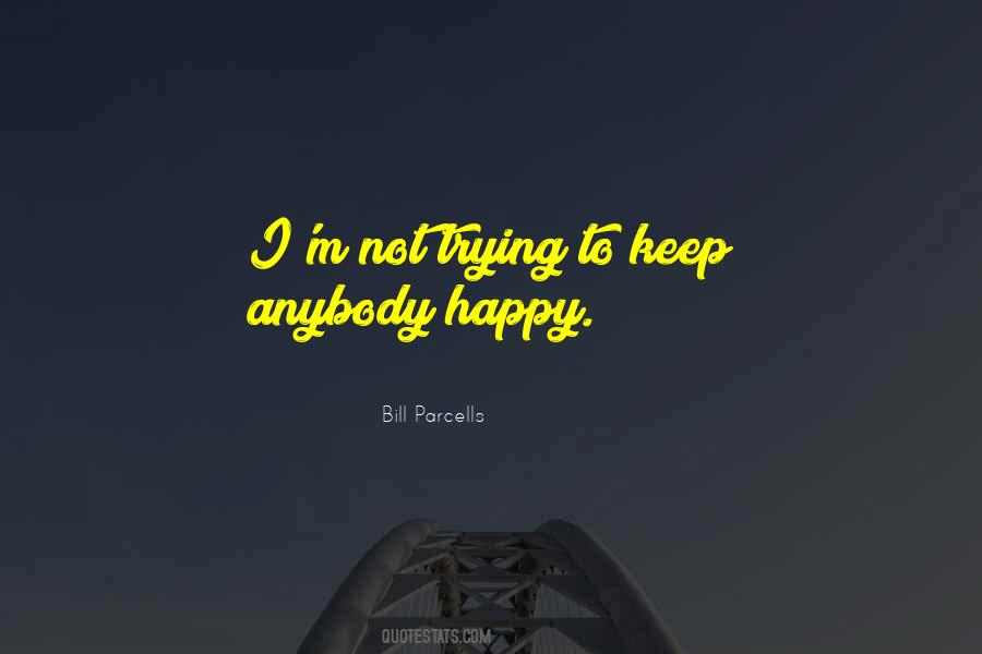 To Keep Happy Quotes #440769