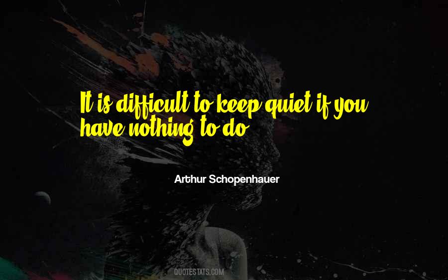 To Keep Quiet Quotes #526062