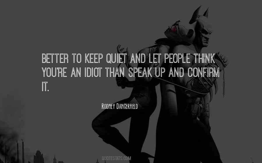 To Keep Quiet Quotes #695657