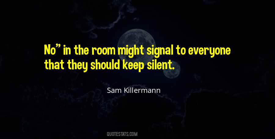 To Keep Silent Quotes #1300667