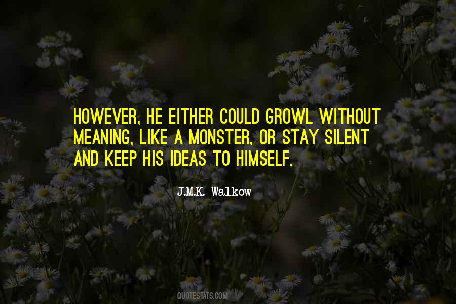 To Keep Silent Quotes #461795