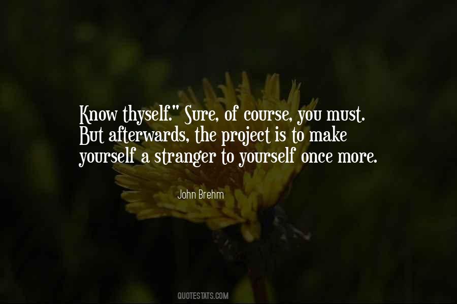 To Know Thyself Quotes #334108