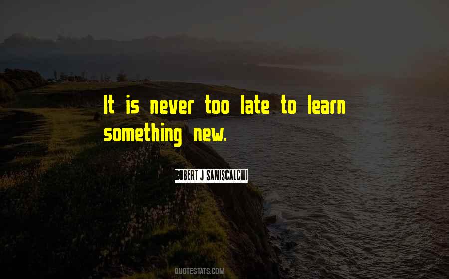 To Learn Something New Quotes #1868101