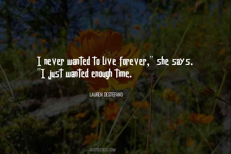 To Live Forever Quotes #1222419