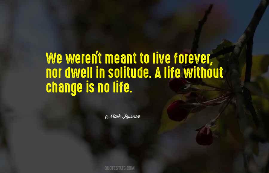 To Live Forever Quotes #1411024
