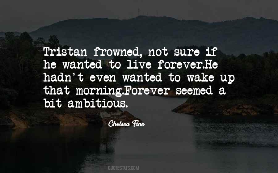 To Live Forever Quotes #1755433