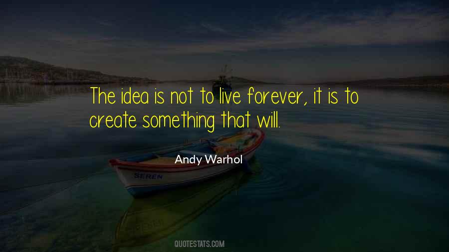 To Live Forever Quotes #281184