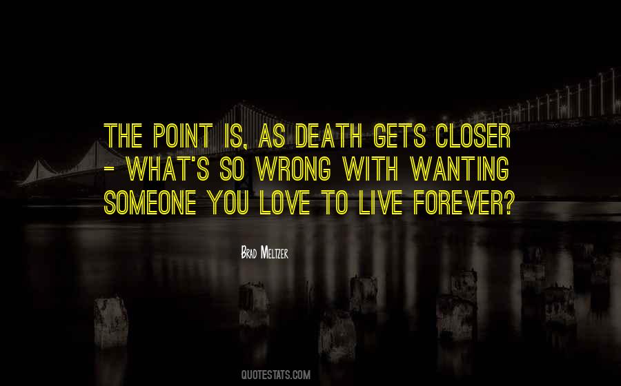 To Live Forever Quotes #322452