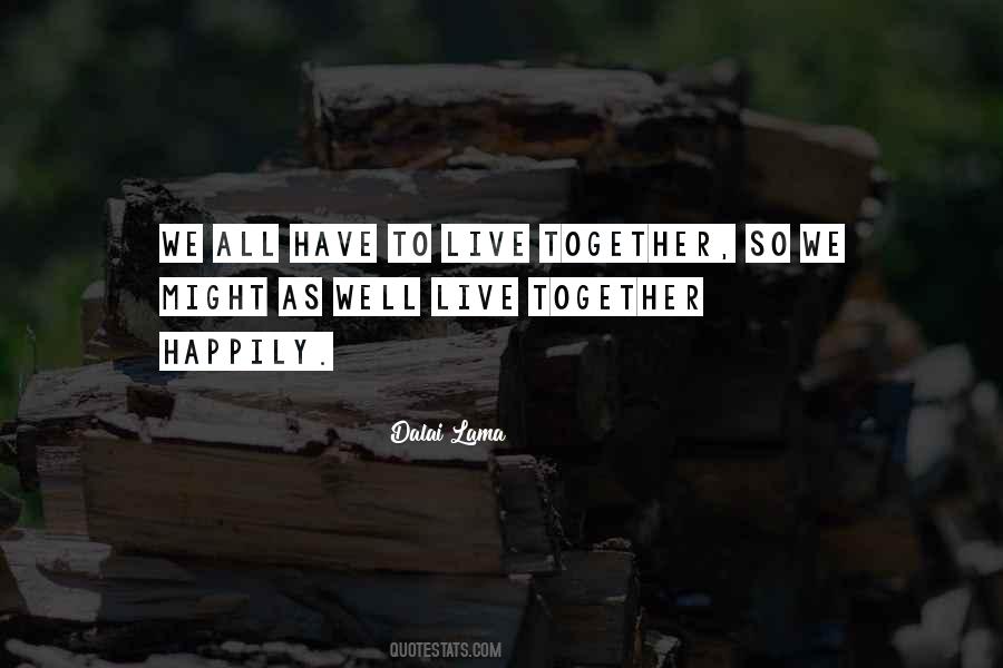 To Live Happily Quotes #1180658