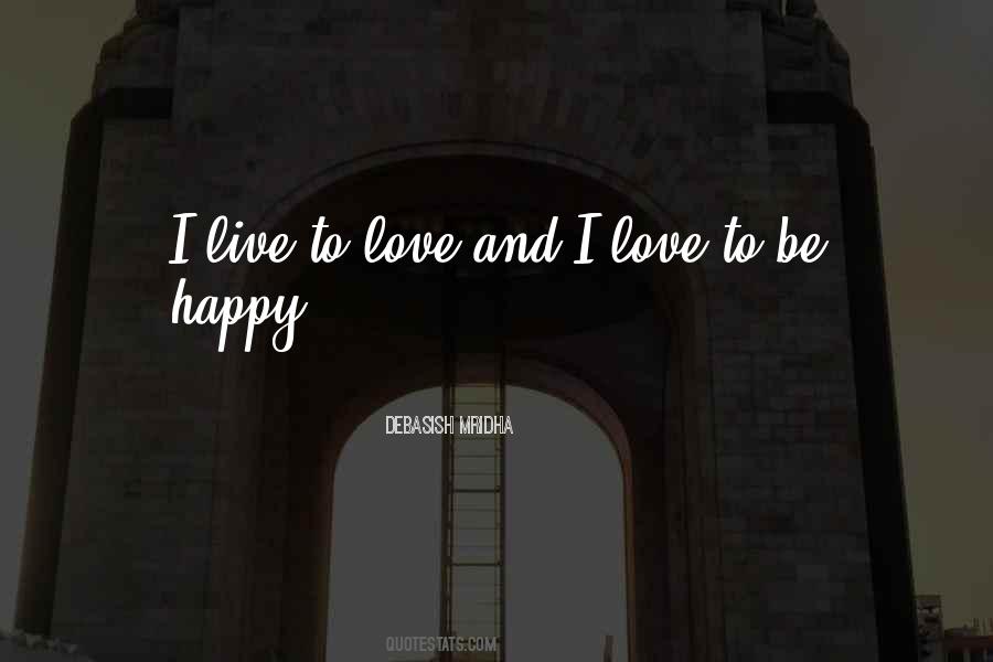 To Live Happy Life Quotes #56367