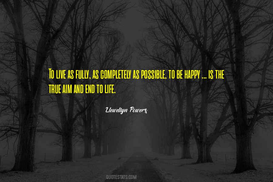 To Live Life Fully Quotes #1709886