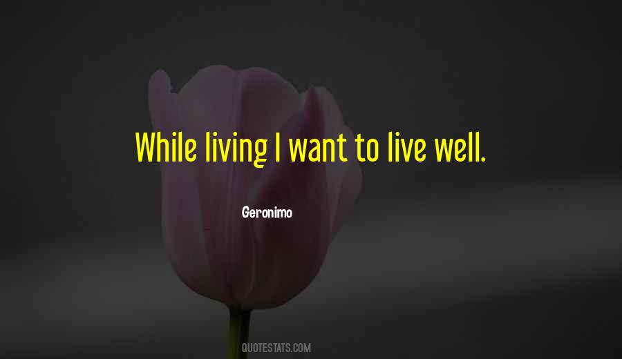To Live Well Quotes #1272227