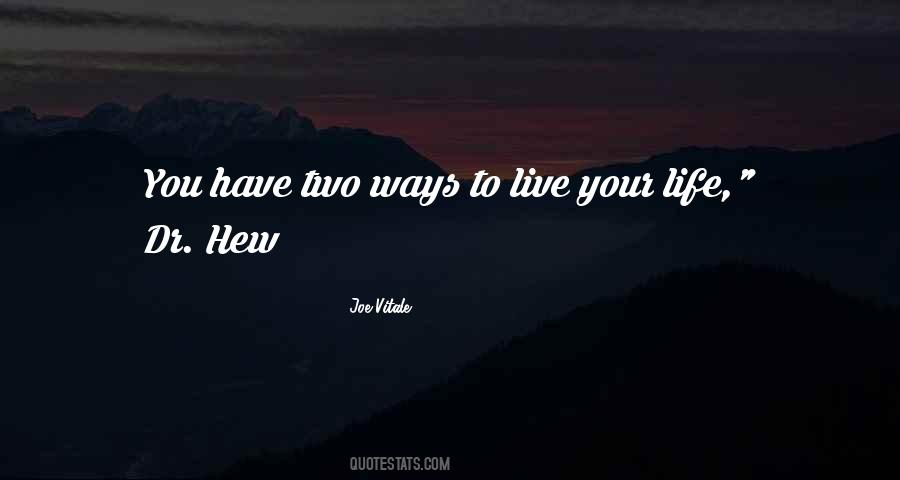 To Live Your Life Quotes #1091208