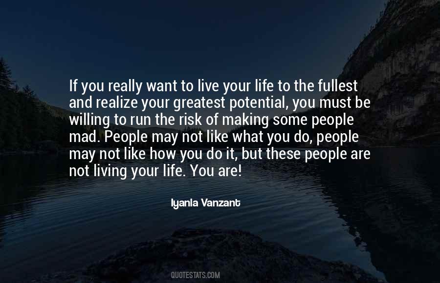 To Live Your Life Quotes #1436920
