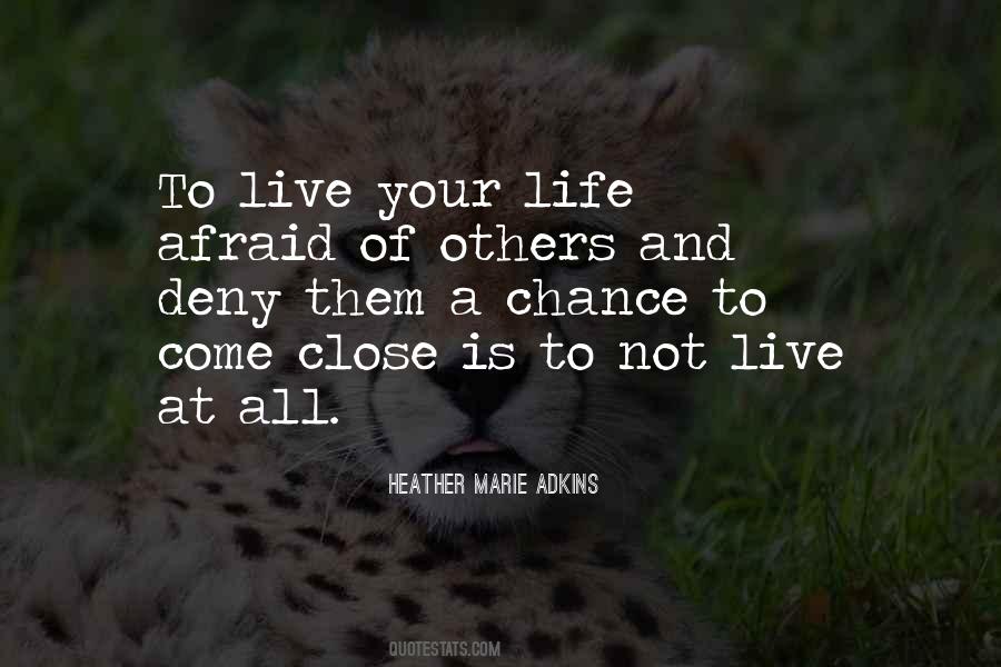 To Live Your Life Quotes #1803680