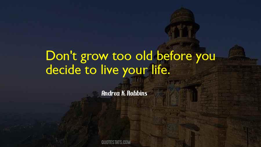 To Live Your Life Quotes #431169