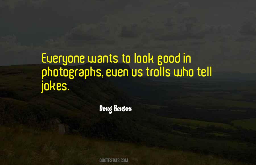 To Look Good Quotes #1033201