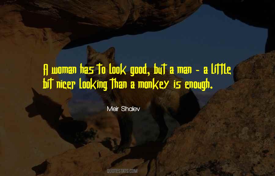 To Look Good Quotes #1623239