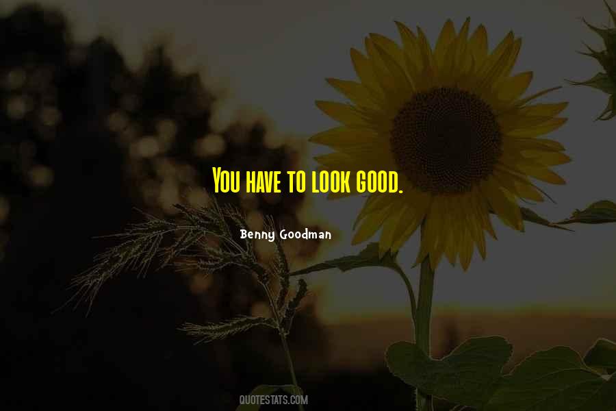 To Look Good Quotes #342485