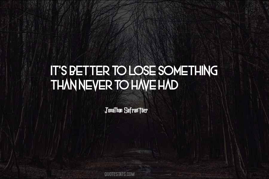 To Lose Something Quotes #519191